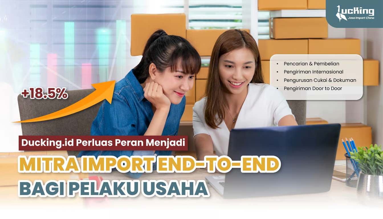 Ducking.id Perkuat Layanan Impor Borongan dan B2B dari China